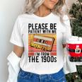 Please Be Patient With Me I'm From The 1900s Retro Birthday Unisex T-Shirt