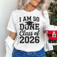 I Am So Done Class Of 2026 Graduation School Graduate Unisex T-Shirt