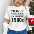 Vintage Please Be Patient With Me I'm From The 1900s Humor Unisex T-Shirt