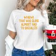 Whew That Was Close Almost Had To Socialize Introvert Unisex T-Shirt