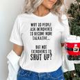 Why Do People Ask Introverts To Become More Talkative Unisex T-Shirt Why Do People Ask Introverts To Become More Talkative Unisex T-Shirt
