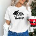 Women's One Degree Hotter College Masters PhD Graduation Party Unisex T-Shirt