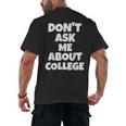 2023 GRADUATION GIFT DON'T ASK ME ABOUT COLLEGE Men's Back Print T-Shirt