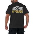 Done 6th Grade Graduation Sixth Grade 6th Graders Men's Back Print T-Shirt