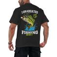 I Graduated Can I Go Fishing Now 2025 Graduation Fisher Men's Back Print T-Shirt