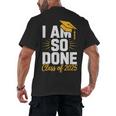Graduation Class Of 2025 I Am So Done Senior Student Men's Back Print T-Shirt