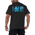 I Did It Graduation Shirt For Graduates And Proud Parents Men's Back Print T-Shirt