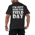 I'm Just Here For Field Day For Graduation 2018 T-Shirt Men's Back Print T-Shirt