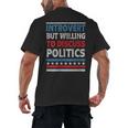 Introvert But Willing To Discuss Politics USA Elections 2024 Men's Back Print T-Shirt Introvert But Willing To Discuss Politics USA Elections 2024 Men's Back Print T-Shirt