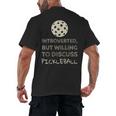 Introverted But Willing To Discuss Pickleball Men's Back Print T-Shirt Introverted But Willing To Discuss Pickleball Men's Back Print T-Shirt