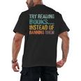 Library Advocacy Try Reading Books Instead Of Banning Them Men's Back Print T-Shirt Library Advocacy Try Reading Books Instead Of Banning Them Men's Back Print T-Shirt