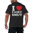 I Love Fairy Smut Book Lover Saying Men's Back Print T-Shirt