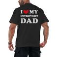 I Love My Introvert Dad I Heart My Introvert Dad Men's Back Print T-Shirt I Love My Introvert Dad I Heart My Introvert Dad Men's Back Print T-Shirt
