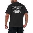 Masters Degree MBA Graduation You May Call Me Master T-Shirt Men's Back Print T-Shirt