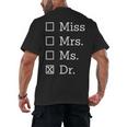 Miss Mrs Ms Dr Shirt Doctorate New Doctor Graduation Men's Back Print T-Shirt