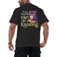 If You Need Me Owl Be Reading Book Lover Reading Bookworm Men's Back Print T-Shirt