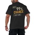 There's A 99 Chance I Don't Care Introvert Humor Men's Back Print T-Shirt There's A 99 Chance I Don't Care Introvert Humor Men's Back Print T-Shirt