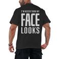Sarcastic Shy People Introverts I'm Nicer Than My Face Looks Men's Back Print T-Shirt