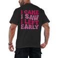 I Came I Saw I Left Early Sarcastic Introvert Saying Men's Back Print T-Shirt I Came I Saw I Left Early Sarcastic Introvert Saying Men's Back Print T-Shirt