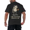 I Have To Say Weird Stuff Or I'Ll Die Frog Meme Introverts Men's Back Print T-Shirt