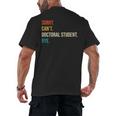 Sorry Can't Doctoral Student Bye PhD Graduation Party Men's Back Print T-Shirt