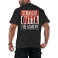 Straight Outta Fire AcademyShirt Firefighter Graduation Men's Back Print T-Shirt
