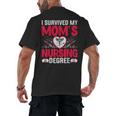 I Survived My Mom’s Nursing Degree Nurse Nursing Graduation Men's Back Print T-Shirt