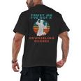 Trust Me I'Ve Got A Counseling Degree College Graduation Men's Back Print T-Shirt