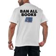 Ban All Books Satire Parody Meme Joke Ironic Sarcastic Weird Men's Back Print T-Shirt