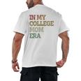 In My College Mom Era College Graduation For Mom Men's Back Print T-Shirt