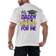 My Daddy Is A Graduate Shirt Matching Family Graduation Men's Back Print T-Shirt