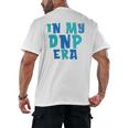 DNP Graduation In My DNP Era DNP Apparel Doctor Of Nursing Men's Back Print T-Shirt