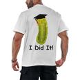 Graduation Cap Wearing Big Dill Pickle I Did It Graduate Fun Men's Back Print T-Shirt