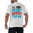 My Mommy Is A Graduate Shirt Matching Family Graduation Men's Back Print T-Shirt