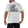 I Came I Saw I Made It Awkward Introvert Humor Quote Men's Back Print T-Shirt I Came I Saw I Made It Awkward Introvert Humor Quote Men's Back Print T-Shirt