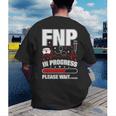 FNP In Progress Graduation Family Nurse Practitioner Men's Back Print T-Shirt