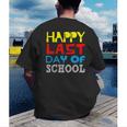 Happy Last Day Of School Graduation Teachers Student Men's Back Print T-Shirt