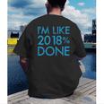 I'm Like 2018 Done High School Grad Graduation Shirt Men's Back Print T-Shirt