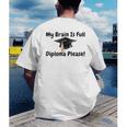 My Brain Is Full Diploma Please Graduation Idea For Her Him Men's Back Print T-Shirt