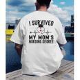 I Survived My Mom's Nursing Degree Nursing School Graduation Men's Back Print T-Shirt