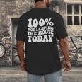 100 Not Leaving The House Today Introverts Men's Back Print T-Shirt