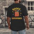 Books Are My Superpower Cute Reading Lover Men's Back Print T-Shirt