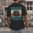 Born To Read Go Work Book Reading Librarian Men Women Men's Back Print T-Shirt