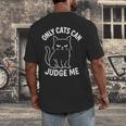 Only Cats Can Judge Me Sarcastic Cat Lover Introverts Men's Back Print T-Shirt