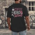 Coffee Lover Shirt Coffee And Books And Tattoos Men Women Men's Back Print T-Shirt Coffee Lover Shirt Coffee And Books And Tattoos Men Women Men's Back Print T-Shirt