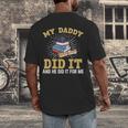 My Dad Did It Graduation My Dad Did It My Daddy Did It Men's Back Print T-Shirt