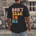 Don't Talk To Me Sarcastic Introvert Antisocial Men's Back Print T-Shirt