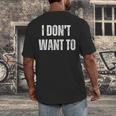I Don't Want To Sarcastic Anti Social Introvert Men's Back Print T-Shirt I Don't Want To Sarcastic Anti Social Introvert Men's Back Print T-Shirt