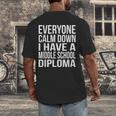 Everyone Calm Down I Have A Middle School Diploma Graduation Men's Back Print T-Shirt