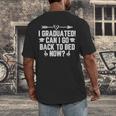 CAN I GO BACK TO BED Shirt Graduation For Him Her Men's Back Print T-Shirt